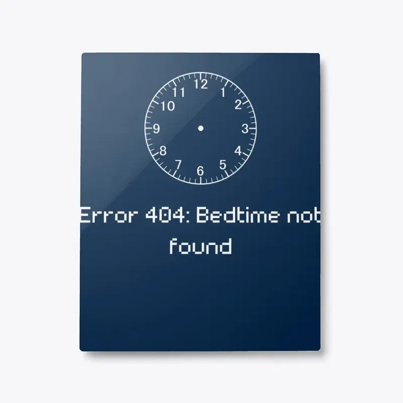 Error 404: Bedtime not found